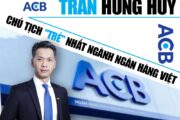 Tiểu Sử Trần Hùng Huy ❤️ CEO Ngân Hàng ACB