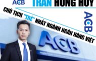 Tiểu Sử Trần Hùng Huy, CEO ACB Trần Hùng Huy là ai?