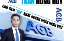 Tiểu Sử Trần Hùng Huy, CEO ACB Trần Hùng Huy là ai?